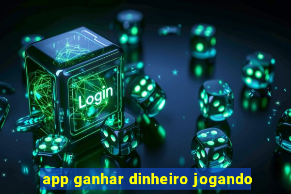 app ganhar dinheiro jogando